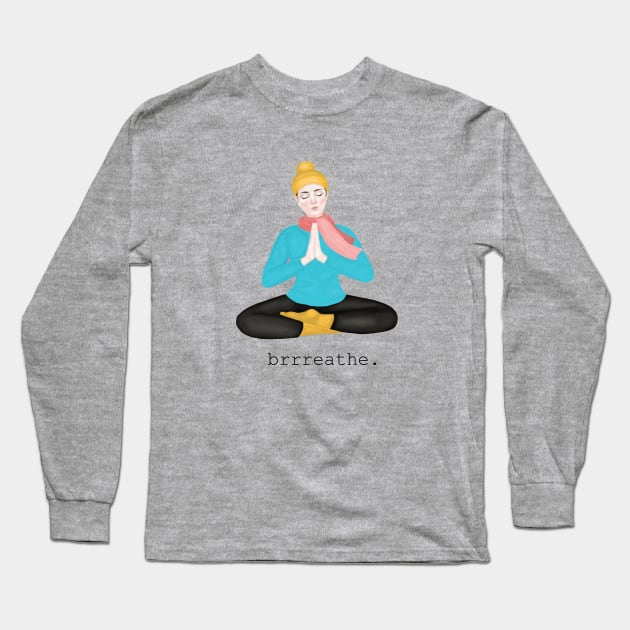 brrreathe. Long Sleeve T-Shirt by Breathe Serene 